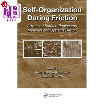 海外直订Self-Organization During Friction: Advanced Surface-Engineered Materials and Sys 摩擦过程中的自组织:先进表