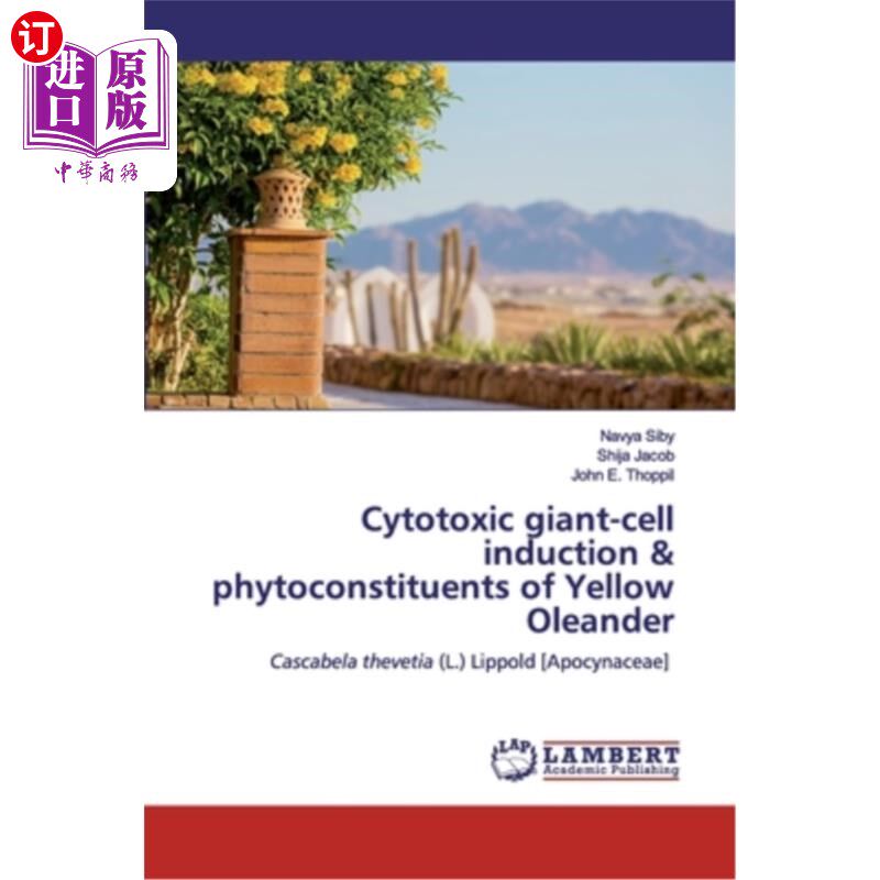 海外直订Cytotoxic giant-cell induction & phytoconstituents of Yellow Oleander 黄夹竹桃细胞毒巨细胞诱导及植物成分研
