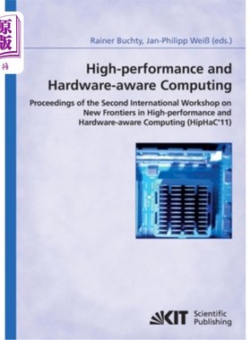 海外直订High-performance and hardware-aware computing: proceedings of the second Interna 高性能和硬件感知计算:第二