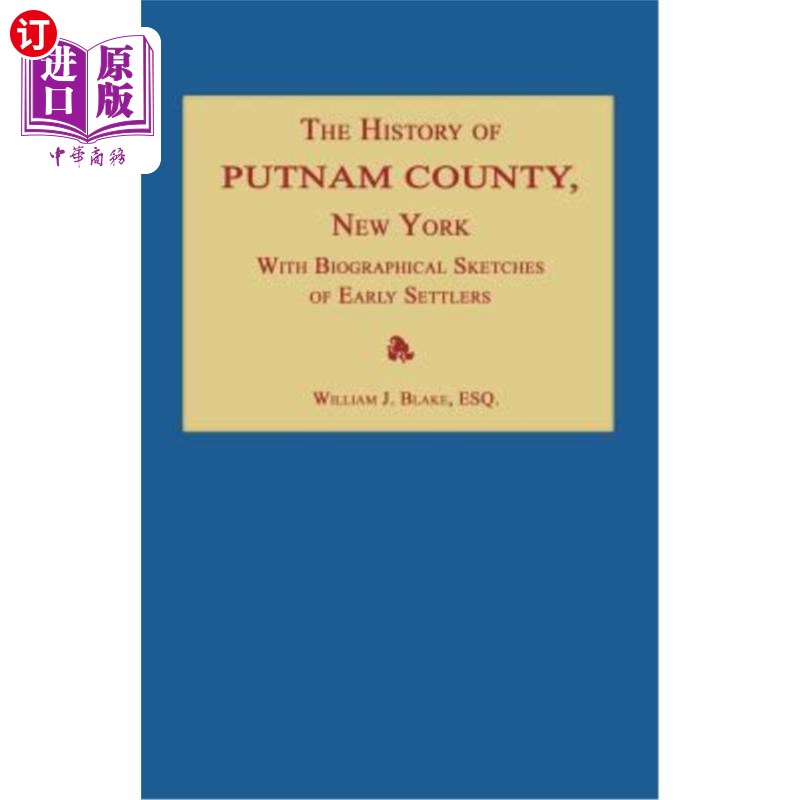 海外直订The History of Putnam County, New York; With an Enumeration of Its Towns, Villag纽约普特南县的历史;枚举其