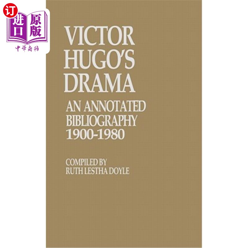 海外直订Victor Hugo's Drama: An Annotated Bibliography, 1900-1980 维克多·雨果的戏剧：注释书目，1900-1980