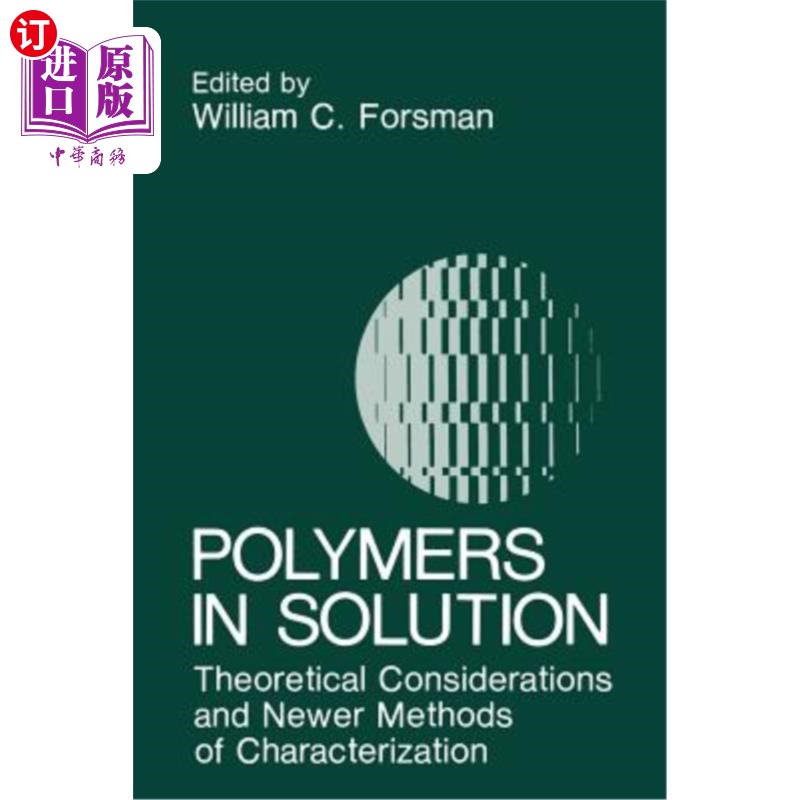 海外直订Polymers in Solution: Theoretical Considerations and Newer Methods of Characteri溶液中的聚合物：理论考虑和-封面