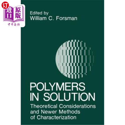 海外直订Polymers in Solution: Theoretical Considerations and Newer Methods of Characteri 溶液中的聚合物：理论考虑和