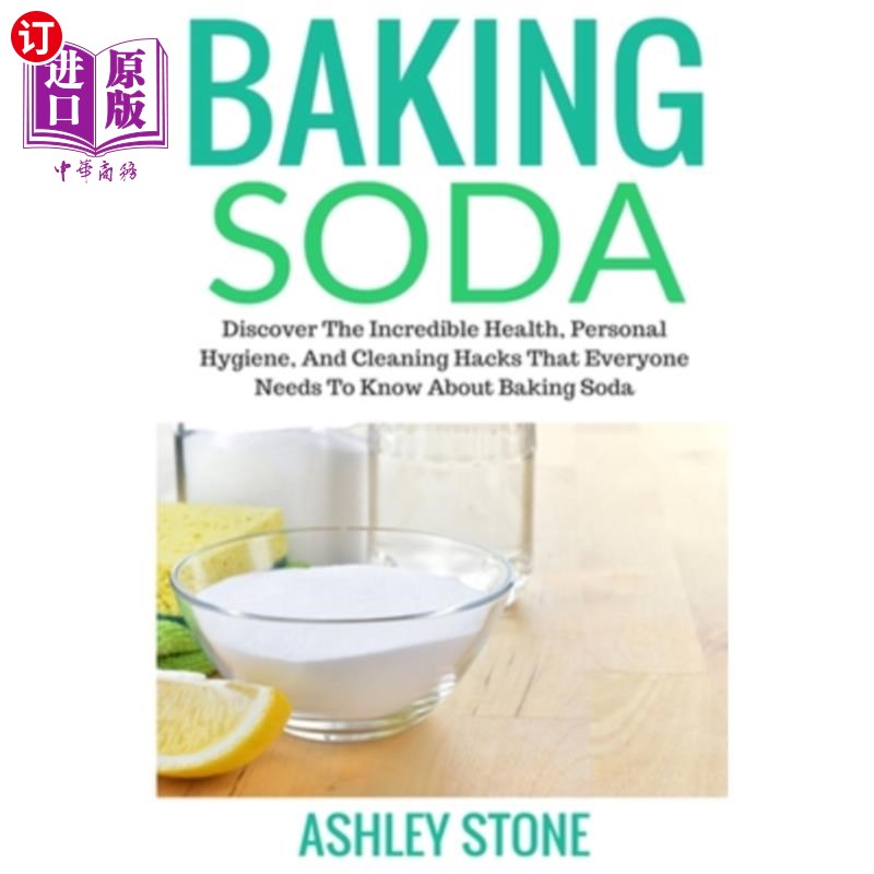 海外直订Baking Soda: Discover The Incredible Health, Personal Hygiene, And Cleaning Hack小苏打:发现每个人都需要知