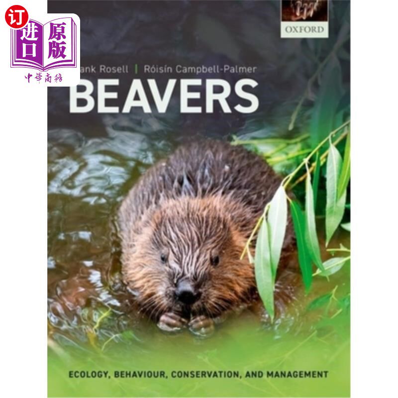 海外直订Beavers: Ecology, Behaviour, Conservation, and Management 海狸:生态学、行为、保护和管理