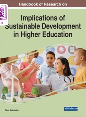 海外直订Handbook of Research on Implications of Sustainable Development in Higher Educat 可持续发展对高等教育影响的