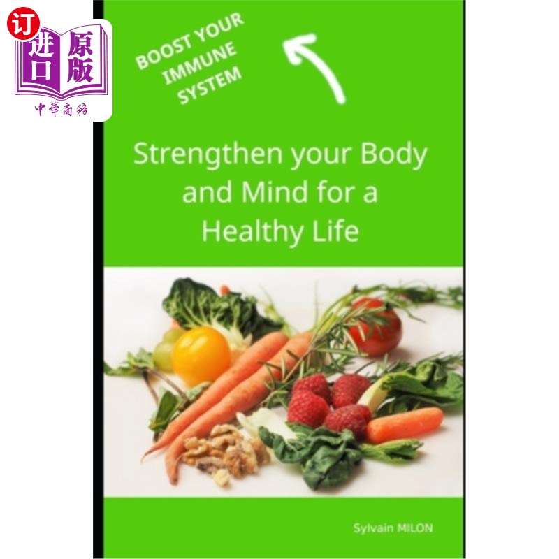 海外直订医药图书Boost your immune system: Strengthen your Body and Mind 增强你的免疫系统:增强你的身体和精神