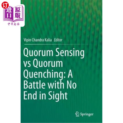海外直订Quorum Sensing Vs Quorum Quenching: A Battle with No End in Sight 群体感应Vs群体猝灭:一场看不到尽头的战斗