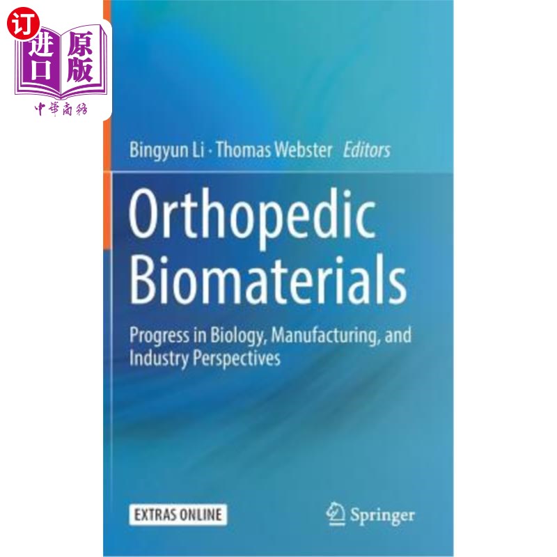 海外直订医药图书Orthopedic Biomaterials: Progress in Biology, Manufacturing, and Industry Perspe 骨科生物材料：生物