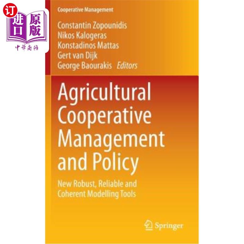 海外直订Agricultural Cooperative Management and Policy: New Robust, Reliable and Coheren 农业合作管理和政策：新的强
