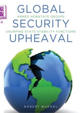 海外直订Global Security Upheaval: Armed Nonstate Groups Usurping State Stability Functio 全球安全动荡:非国家武装团