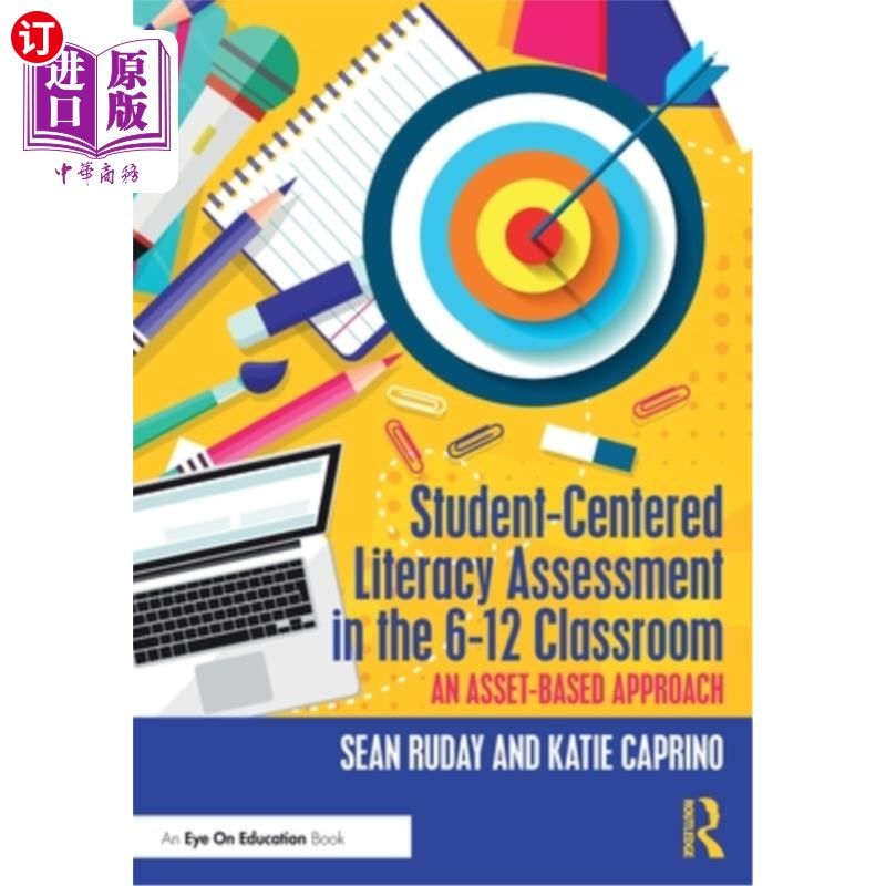 海外直订Student-Centered Literacy Assessment in the 6-12 Classroom: An Asset-Based Appro 6-12年级课堂中以学生为中心