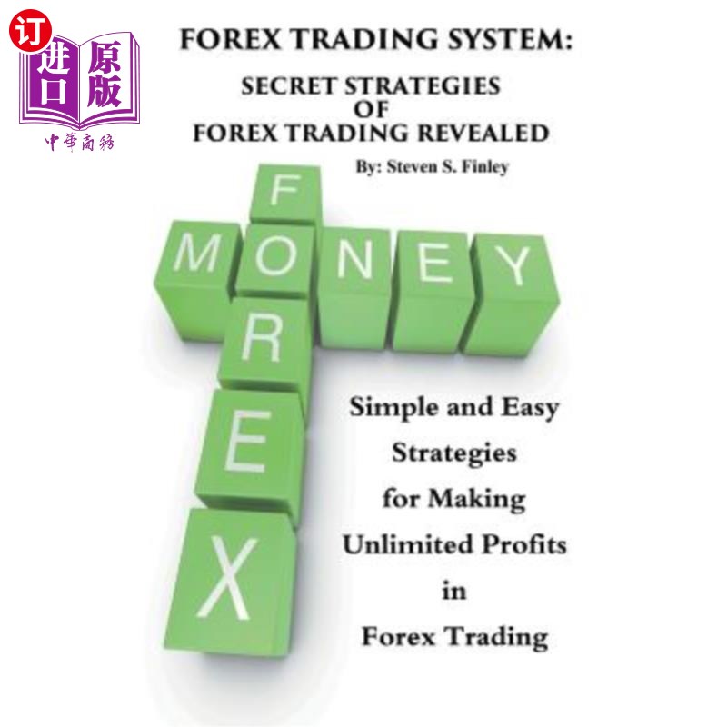 海外直订Forex Trading System: Secret Strategies of Forex Trading Revealed: Simple and Ea外汇交易系统：揭示外汇交易