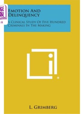海外直订Emotion and Delinquency: A Clinical Study of Five Hundred Criminals in the Makin 情绪与犯罪：500名在逃罪犯