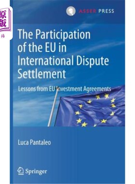海外直订The Participation of the Eu in International Dispute Settlement: Lessons from Eu 欧盟参与国际争端解决:欧盟
