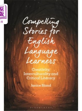 海外直订Compelling Stories for English Language Learners: Creativity, Interculturality a 英语学习者的引人注目的故事