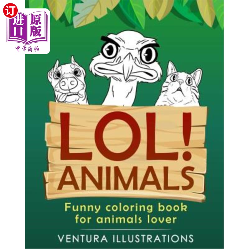 海外直订Lol Animals: Funny Coloring Book for Animals Lover.: Relaxation For Kids& Adult Lol动物：为动物爱好者准备