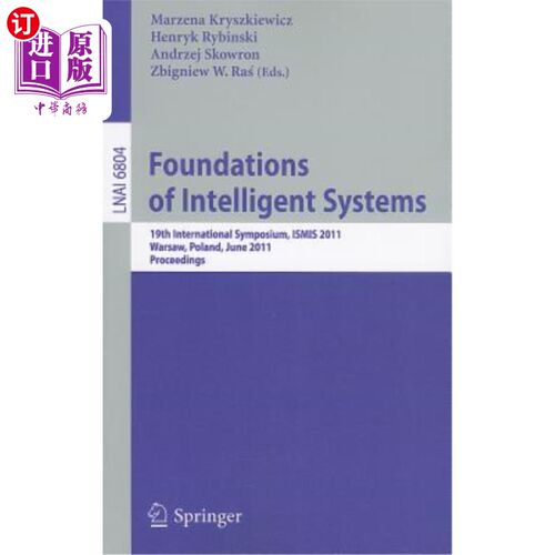海外直订Foundations of Intelligent Systems: 19th International Symposium, ISMIS 2011, Wa 智能系统基础:第19届国际研