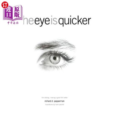 海外直订The Eye Is Quicker: Film Editing: Making a Good Film Better 眼睛更快：电影剪辑：把一部好电影拍得更好