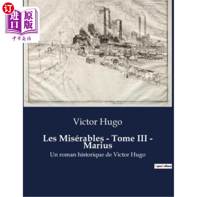 海外直订法语 Les Misérables - Tome III - Marius: Un roman historique de Victor Hugo Les miserables -第