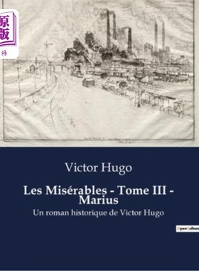 海外直订法语 Les Misérables - Tome III - Marius: Un roman historique de Victor Hugo Les miserables -第