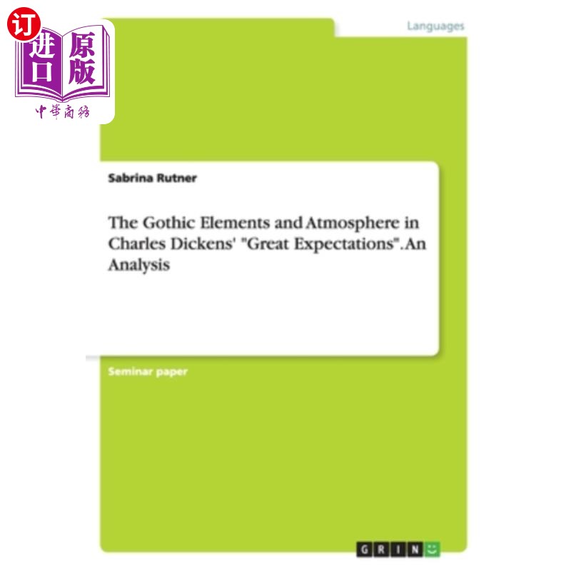 海外直订The Gothic Elements and Atmosphere in Charles Dickens' Great Expectations. An An 论狄更斯《远大前程》中的哥
