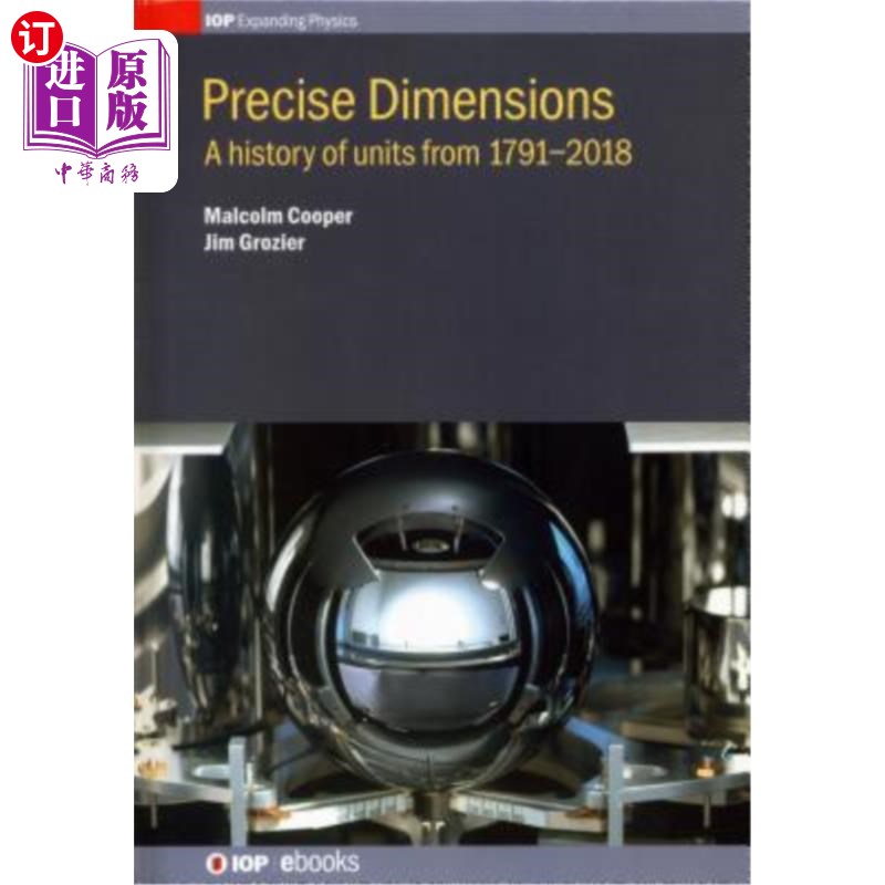 海外直订Precise Dimensions: A History of Units from 1791-2018 精确尺寸：1791-2018年的单位历史