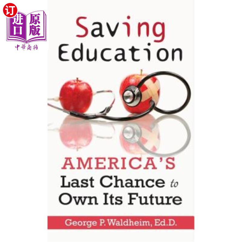 海外直订Saving Education: America's Last Chance to Own Its Future 拯救教育:美国把握未来的最后机会