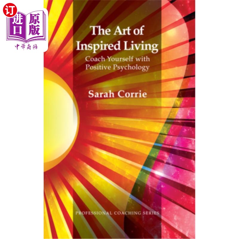 海外直订医药图书The Art of Inspired Living: Coach Yourself with Positive Psychology 激励生活的艺术:用积极心理学指导