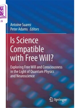 海外直订Is Science Compatible with Free Will?: Exploring Free Will and Consciousness in  科学与自由意志相容吗?:在量
