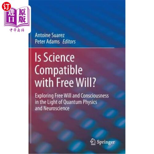 海外直订Is Science Compatible with Free Will?: Exploring Free Will and Consciousness in  科学与自由意志相容吗?:在量
