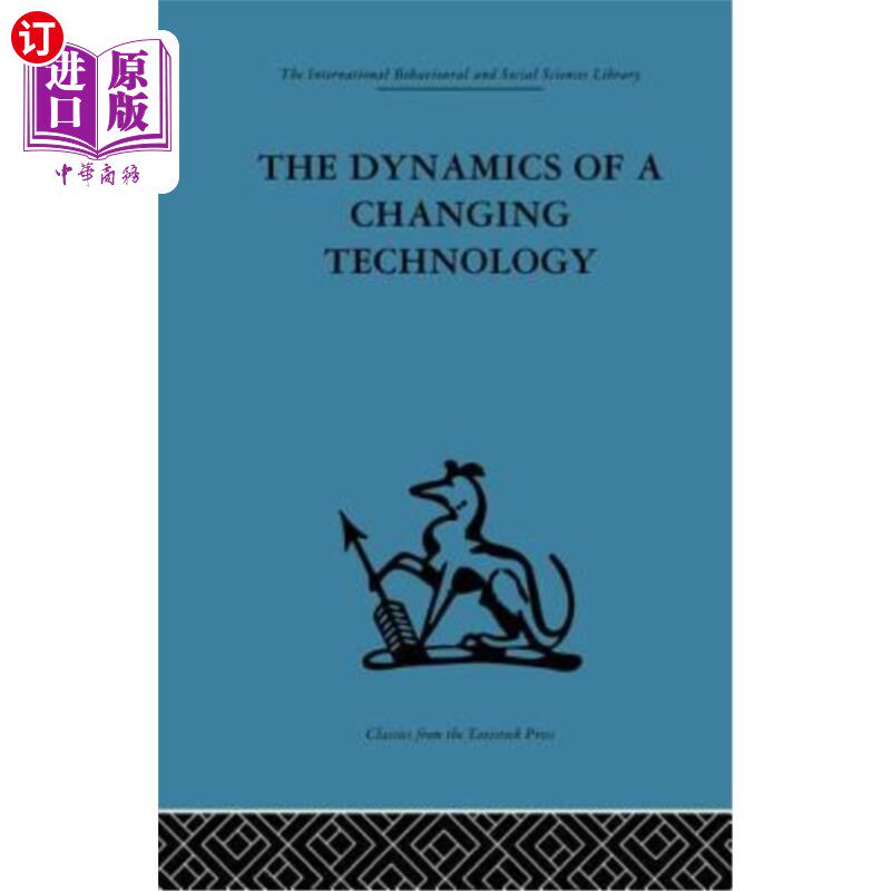 海外直订The Dynamics of a Changing Technology: A case study in textile manufacturing 技术变化的动力学：纺织制造业的