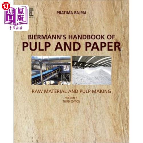 海外直订Biermann's Handbook of Pulp and Paper: Volume 1: Raw Material and Pulp Making 比尔曼纸浆和纸张手册：第一卷