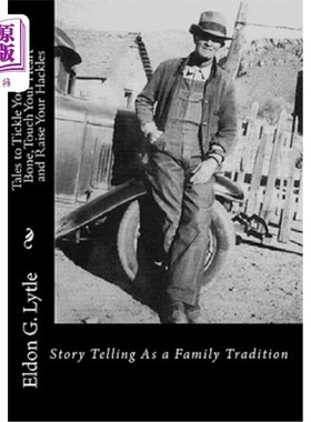 海外直订Tales to Tickle Your Funny-bone, Touch Your Heart and Raise Your Hackles 用故事逗你发笑，触动你的心，让你怒
