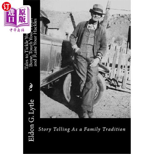 海外直订Tales to Tickle Your Funny-bone, Touch Your Heart and Raise Your Hackles 用故事逗你发笑，触动你的心，让你怒