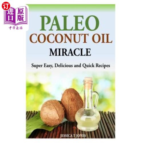 海外直订医药图书Paleo Coconut Oil Miracle: Super Easy, Delicious and Quick Recipes 古椰子油奇迹：超简单、美味、快捷