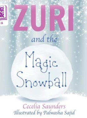 海外直订Zuri and the Magic Snowball: Zuri Learns from Simeon How to Allow Her Wishes to  朱丽和魔法雪球：朱丽向西蒙