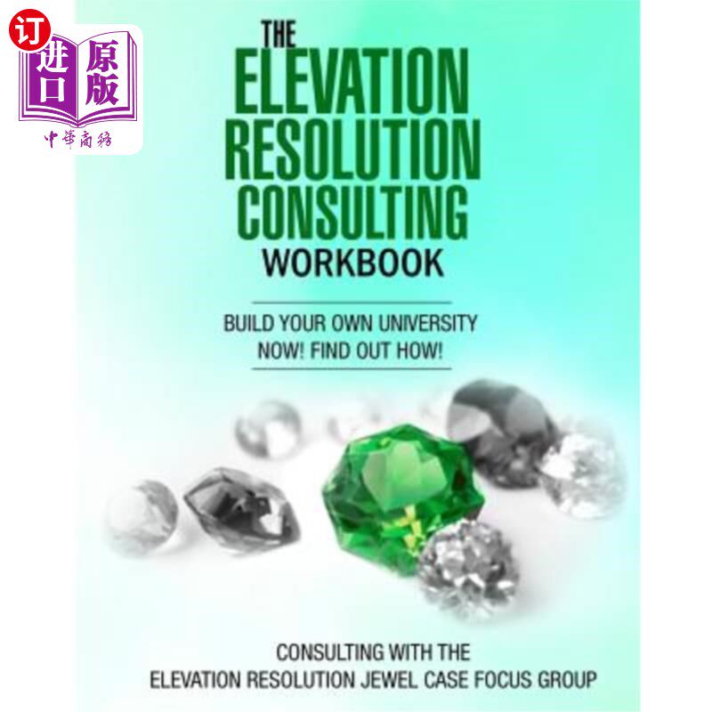 海外直订The Elevation Resolution Consultant Workbook: Build your university now! find ou 高程分辨率顾问手册：现在就