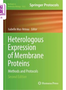 海外直订Heterologous Expression of Membrane Proteins: Methods and Protocols 膜蛋白的异源表达：方法和方案