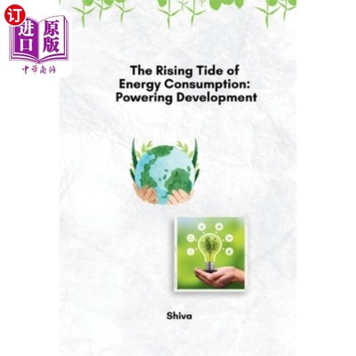 海外直订The Rising Tide of Energy Consumption: Powering Development 能源消费的上升趋势：推动发展