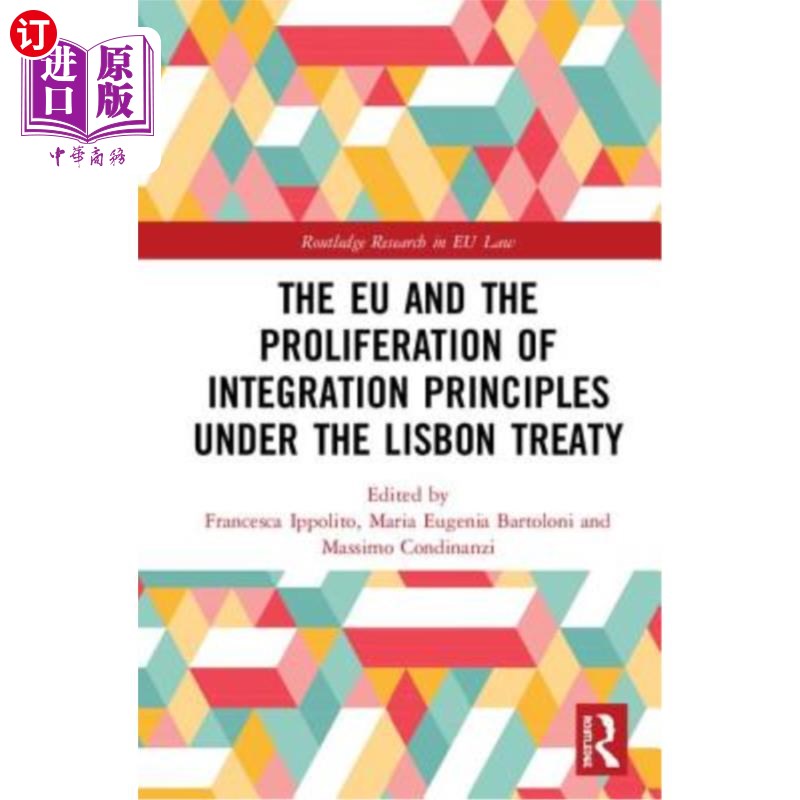 海外直订The Eu and the Proliferation of Integration Principles Under the Lisbon Treaty 欧盟与里斯本条约下一体化原则