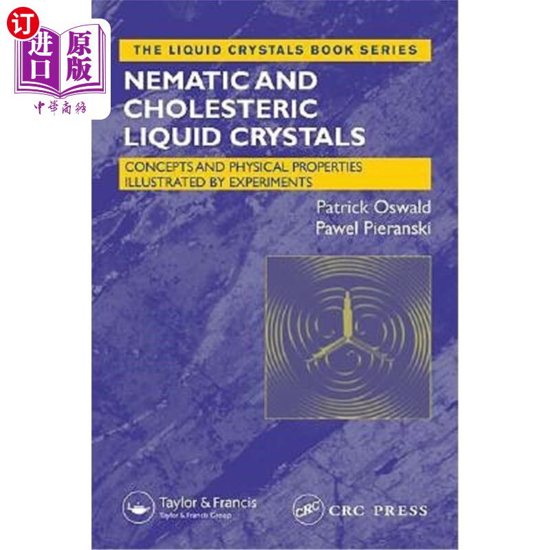 海外直订Nematic and Cholesteric Liquid Crystals: Concepts and Physical Properties Illust 向列相和胆甾相液晶:概念和