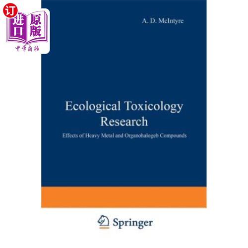 海外直订医药图书Ecological Toxicology Research: Effects of Heavy Metal and Organohalogen Compoun 生态毒理学研究：重