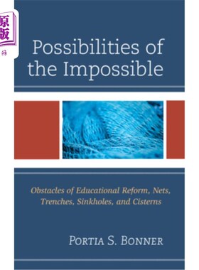海外直订Possibilities of the Impossible: Obstacles of Educational Reform, Nets, Trenches 不可能的可能性:教育