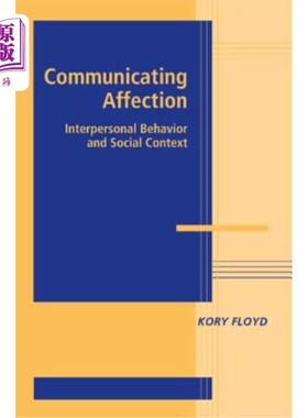 海外直订Communicating Affection: Interpersonal Behavior and Social Context 沟通情感：人际行为与社会语境