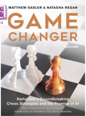 海外直订Game Changer: Alphazero's Groundbreaking Chess Strategies and the Promise of AI 改变游戏规则:Alph