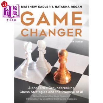 海外直订Game Changer: Alphazero's Groundbreaking Chess Strategies and the Promise of AI 改变游戏规则:Alph