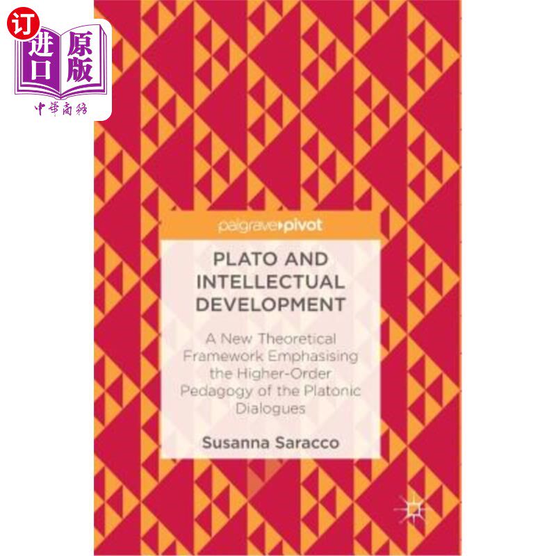 海外直订Plato and Intellectual Development: A New Theoretical Framework Emphasising the  柏拉图与智力发展:强