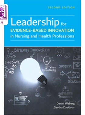 海外直订医药图书Leadership for Evidence-Based Innovation in Nursing and Health Professions 领导护理和卫生专业的循证