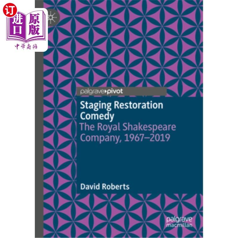 海外直订Staging Restoration Comedy: The Royal Shakespeare Company, 1967-2019 舞台复原喜剧:皇家莎士比亚剧团,1967-2